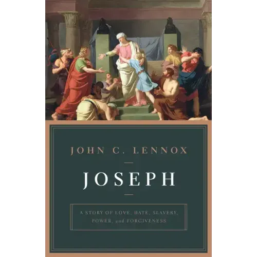 Joseph: A Story of Love, Hate, Slavery, Power, and Forgiveness