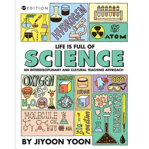 Life is Full of Science: An Interdisciplinary and Cultural Teaching Approach
