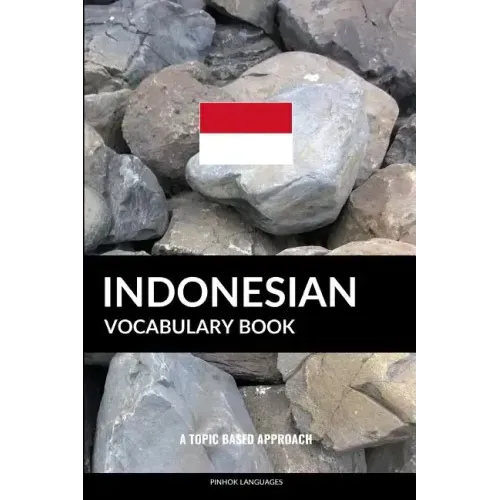 Indonesian Vocabulary Book: A Topic Based Approach
