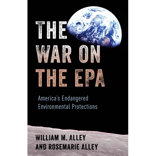 The War on the EPA: America's Endangered Environmental Protections