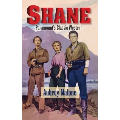 Shane - Paramount's Classic Western (hardback)