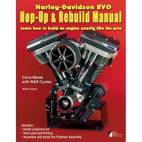 Harley-Davidson Evo, Hop-Up & Rebuild Manual: Learn how to build an engine like the pros