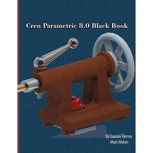 Creo Parametric 8.0 Black Book
