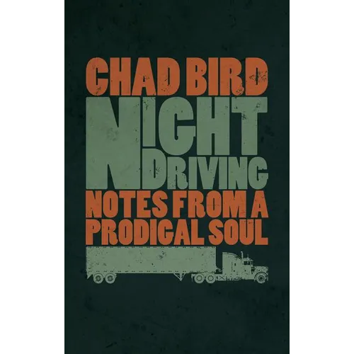 Night Driving: Notes from a Prodigal Soul