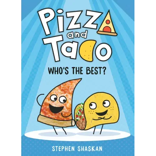 Pizza and Taco: Who's the Best?: (A Graphic Novel)