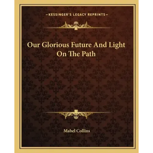 Our Glorious Future and Light on the Path