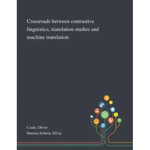 Crossroads Between Contrastive Linguistics, Translation Studies and Machine Translation