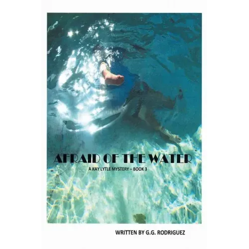 Afraid of the Water: A Kay Lytle Mystery