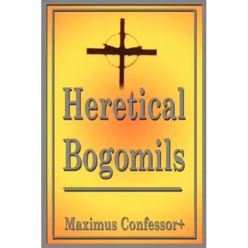 Heretical Bogomils