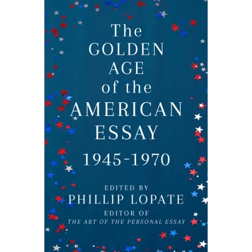 The Golden Age of the American Essay: 1945-1970