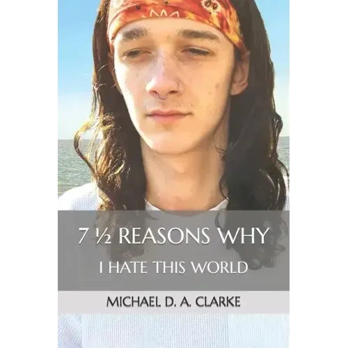 7 1⁄2 Reasons Why I Hate This World