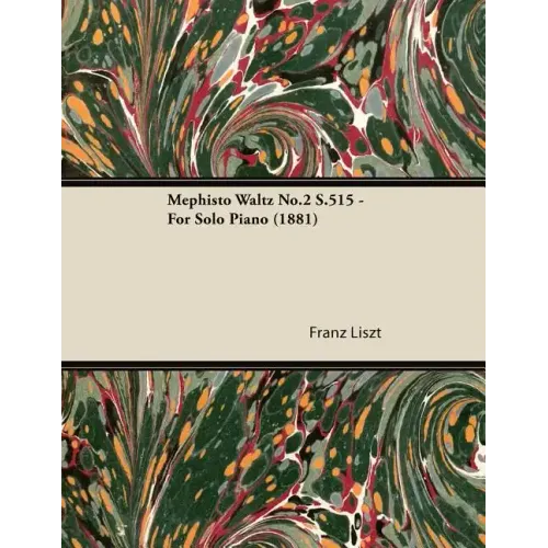 Mephisto Waltz No.2 S.515 - For Solo Piano (1881)