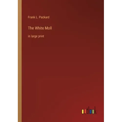 The White Moll: in large print