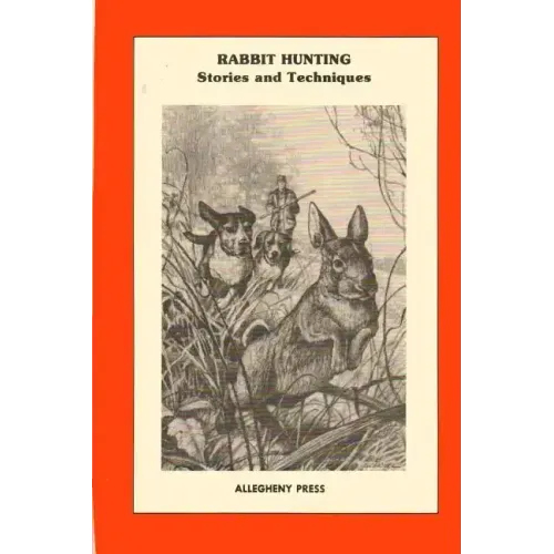 Rabbit Hunting: Stories and Techniques
