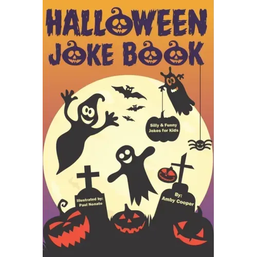 Halloween Joke Book For Kids: Silly and Funny Jokes for Little Boys and Girls (Happy Halloween Books for Children)