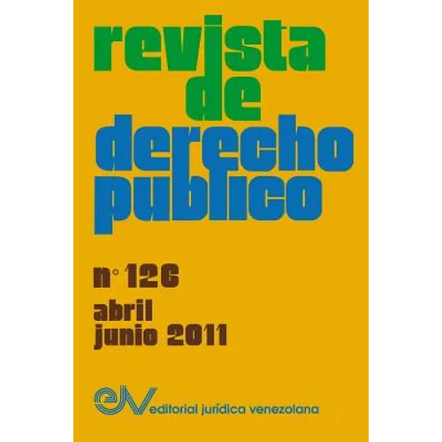 REVISTA DE DERECHO PÚBLICO (Venezuela), No. 126, Abril-Junio 2011