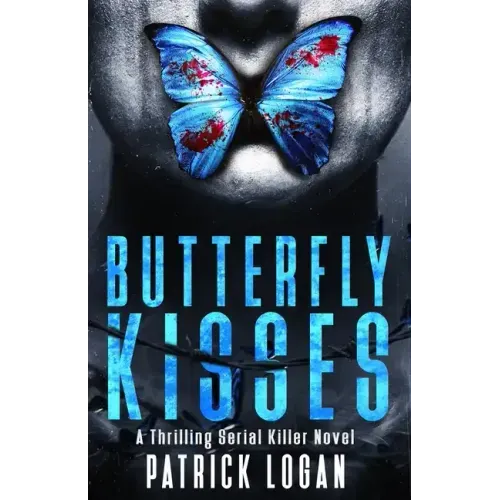 Butterfly Kisses: A Thrilling Serial Killer Novel