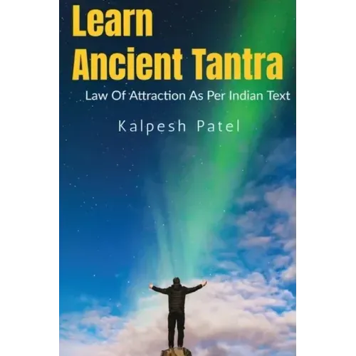 Learn Ancient Tantra: Law of Attraction as Per Indian Vedic Text: