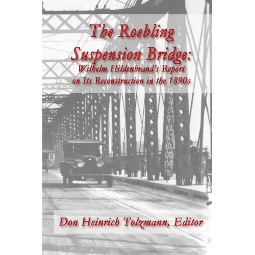 The Roebling Suspension Bridge: Wilhelm Hildenbrand's Report on Its Reconstruction in the 1890s