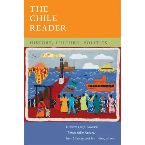 The Chile Reader: History, Culture, Politics