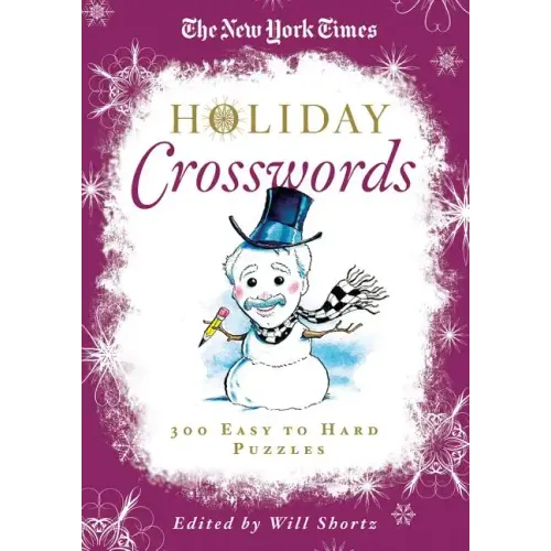 The New York Times Holiday Crosswords: 300 Easy to Hard Puzzles