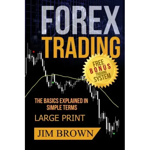 FOREX TRADING The Basics Explained in Simple Terms FREE BONUS TRADING SYSTEM: Forex, Forex for Beginners, Make Money Online, Currency Trading, Foreign