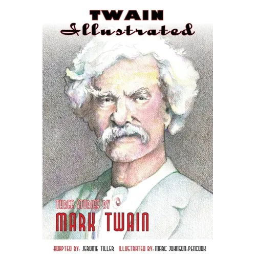 Twain Illustrated: Three Stories by Mark Twain