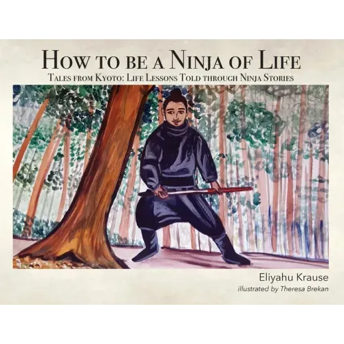 How to be a Ninja of Life: Tales from Kyoto