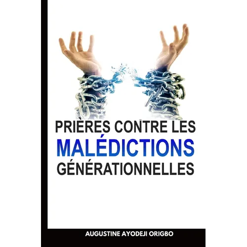 Prières Contre Les Malédictions Générationnelles: briser les maledictions de lien du sang