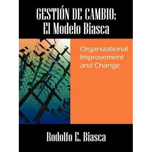 Gestión de Cambio: El Modelo Biasca: Organizational Improvement and Change