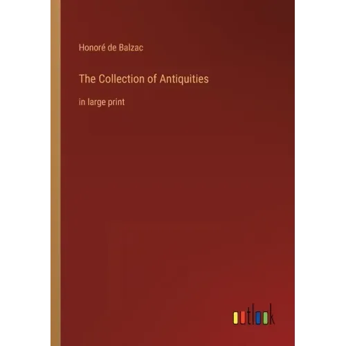 The Collection of Antiquities: in large print