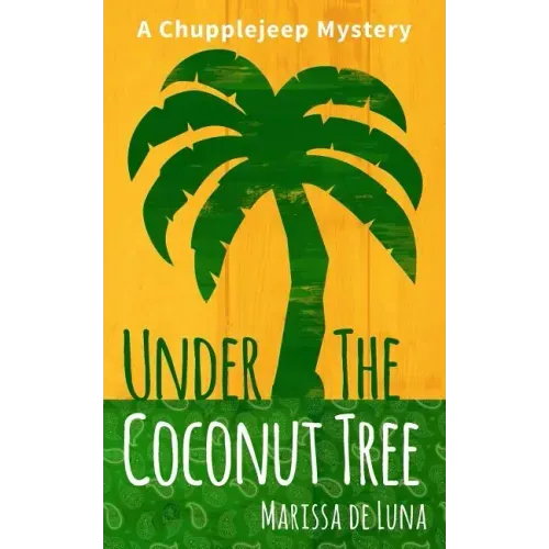 Under the Coconut Tree: A Chupplejeep Mystery