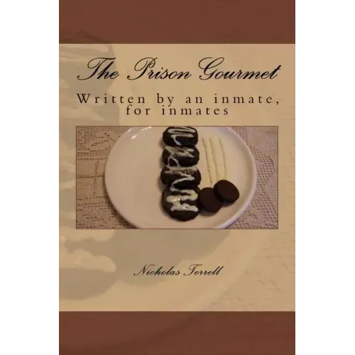 The Prison Gourmet: Written by an inmate, for inmates?.