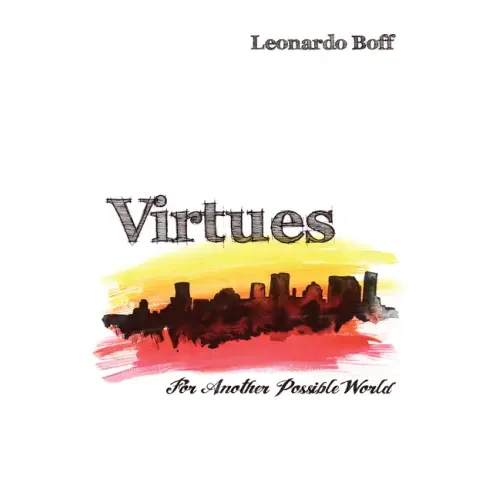 Virtues: For Another Possible World