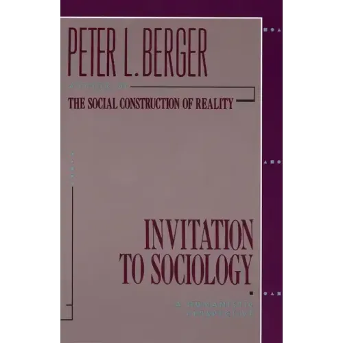 Invitation to Sociology: A Humanistic Perspective