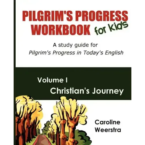 Pilgrim's Progress Workbook for Kids: Christian's Journey: A study guide for Pilgrim's Progress in Today's English
