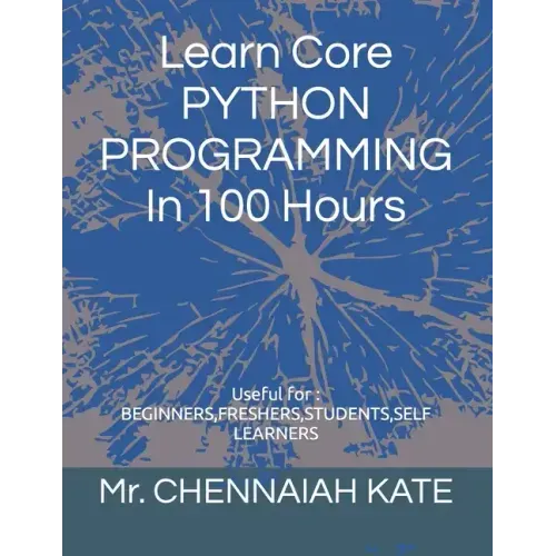 Learn Core PYTHON PROGRAMMING In 100 Hours