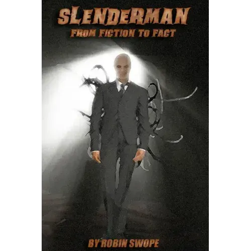 Slenderman: From Fiction to Fact