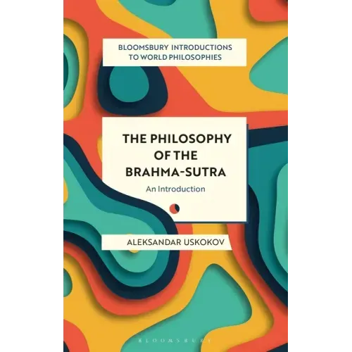 The Philosophy of the Brahma-sutra: An Introduction