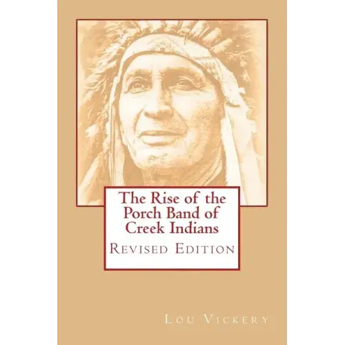 The Rise of the Porch Band of Creek Indians: Revised Edition