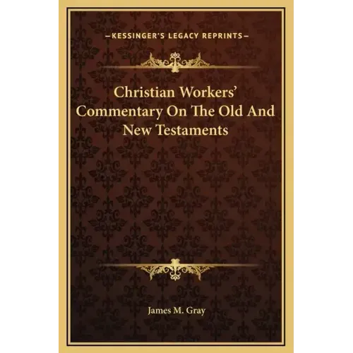 Christian Workers' Commentary on the Old and New Testaments
