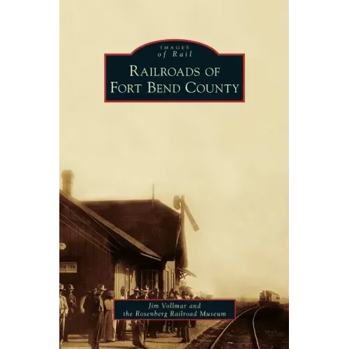 Railroads of Fort Bend County
