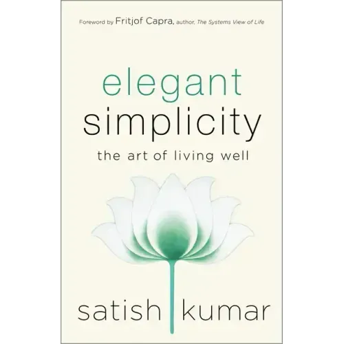 Elegant Simplicity: The Art of Living Well