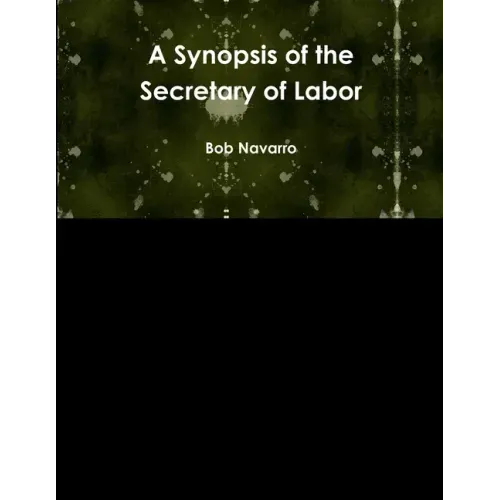 A Synopsis of the Secretary of Labor