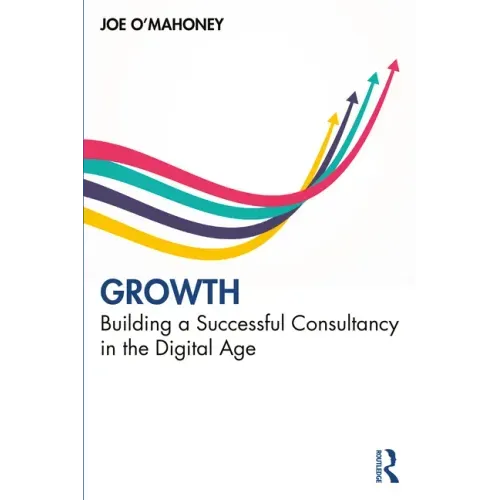 Growth: Building a Successful Consultancy in the Digital Age