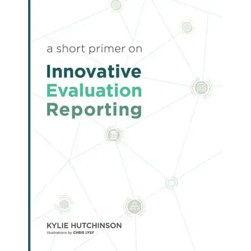 A Short Primer on Innovative Evaluation Reporting