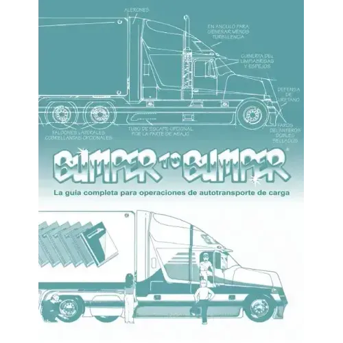 BUMPERTOBUMPER(R), La guía completa para operaciones de autotransporte de carga: La guía completa para operaciones de autotransporte de carga