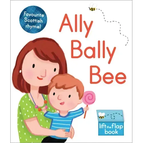 Ally Bally Bee: A Lift-The-Flap Book