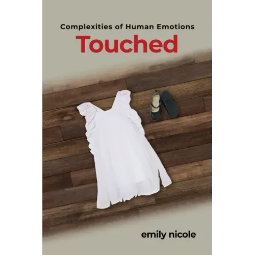 Complexities of Human Emotions: Touched: Touched