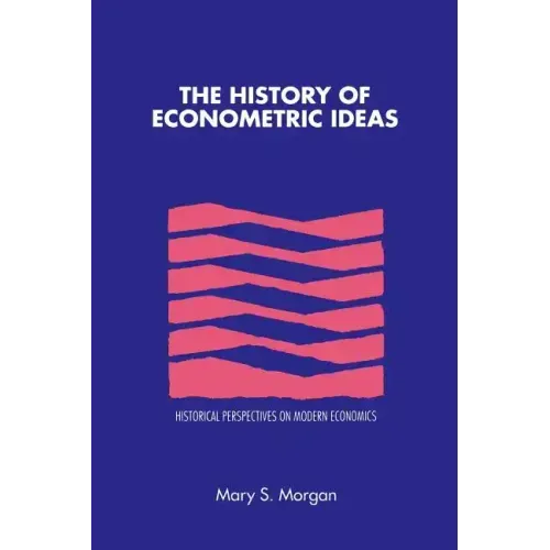 The History of Econometric Ideas